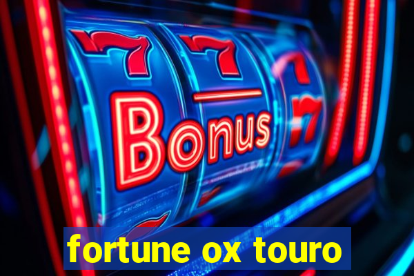 fortune ox touro